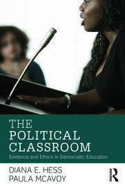 The Political Classroom Evidence and Ethics in Democratic Education