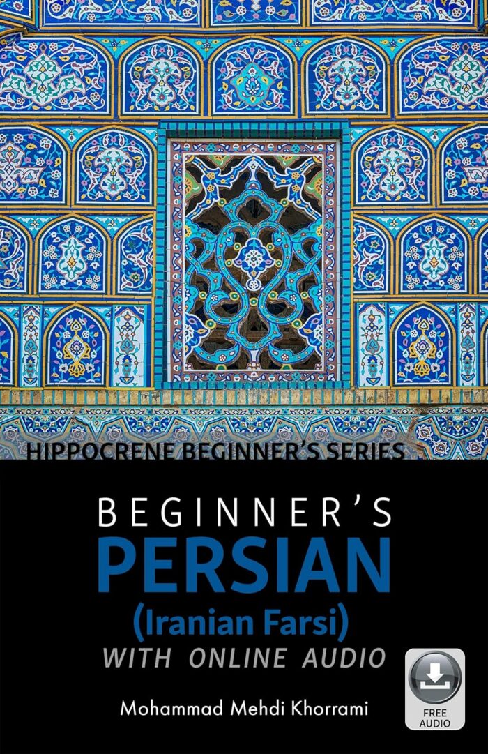 Beginner’s Persian (Iranian Farsi) with Online Audio Beginner’s Persian (Iranian Farsi) with Online Audio