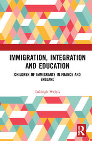 Immigration, Integration and Education Children of Immigrants in France and England
