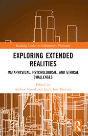 Exploring Extended Realities Metaphysical, Psychological, and Ethical Challenges