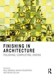 Finishing in Architecture Polishing, Completing, Ending