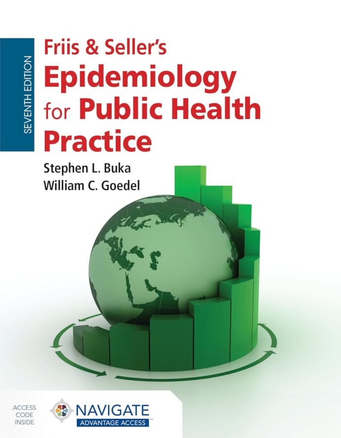 Friis & Seller's Epidemiology for Public Health Practice 7th Edition Friis & Seller's Epidemiology for Public Health Practice 7th Edition