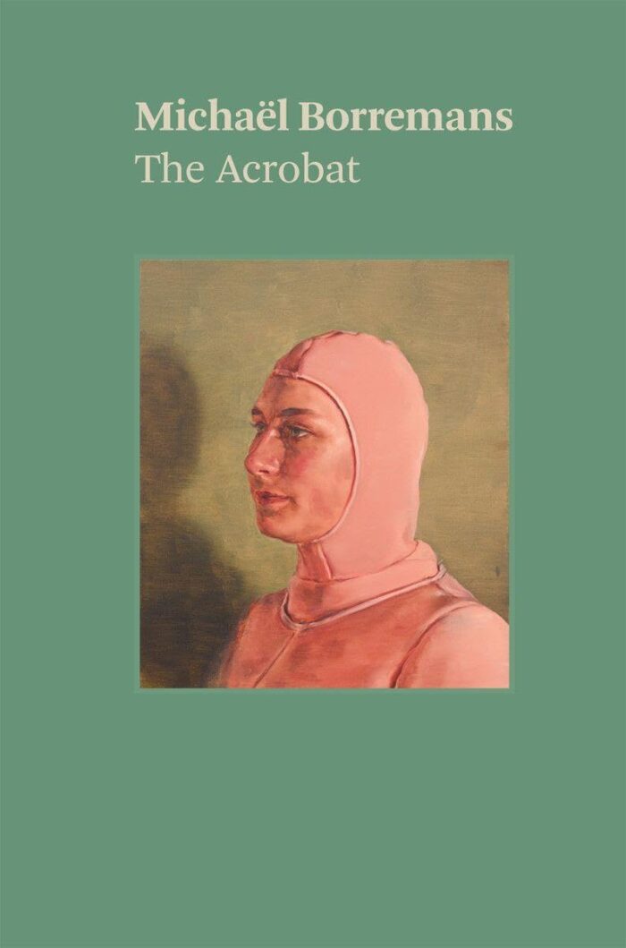 Michael Borremans: The Acrobat Michael Borremans: The Acrobat