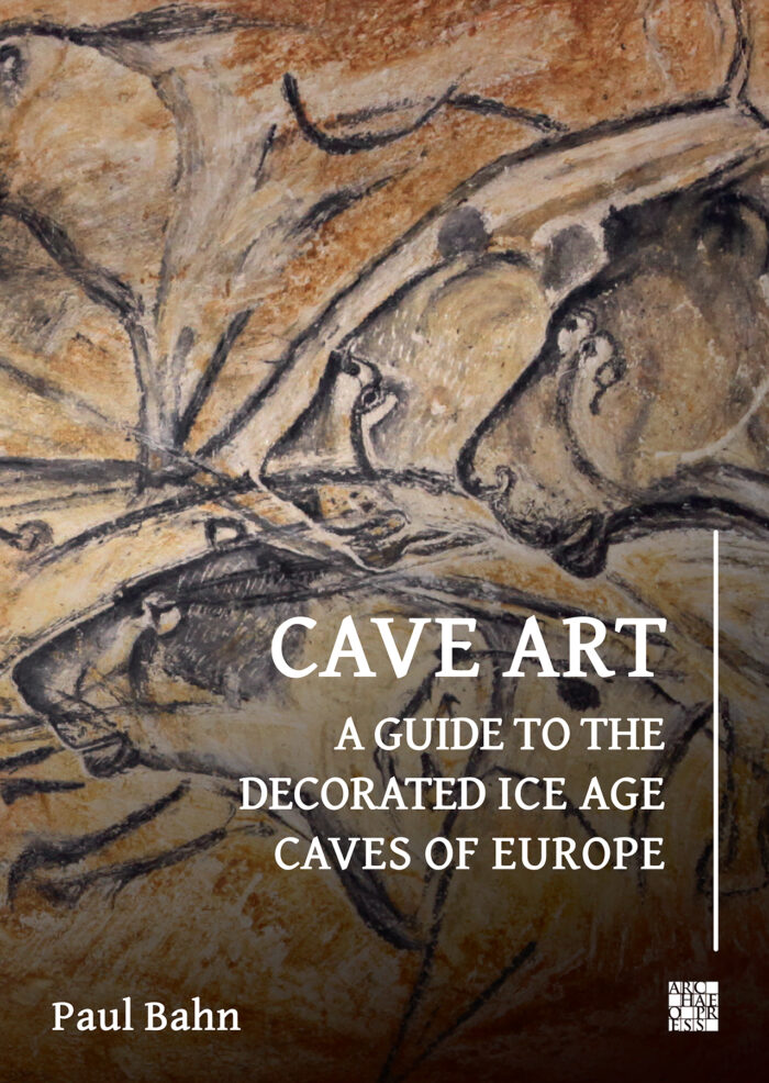 Cave Art A Guide to the Decorated Ice Age Caves of Europe Cave Art A Guide to the Decorated Ice Age Caves of Europe