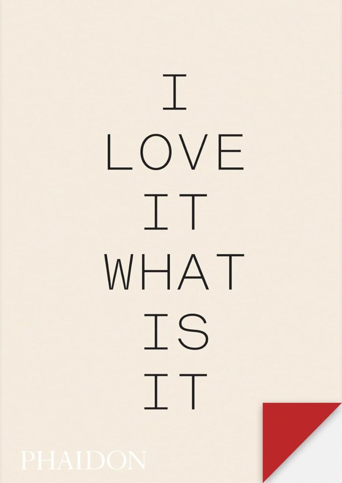 I Love It. What Is It?: The Power of Instinct in Design and Branding I Love It. What Is It?: The Power of Instinct in Design and Branding