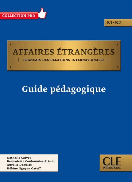 Affaires etrangeres - Niveaux B1/B2 - Guide pedagogique