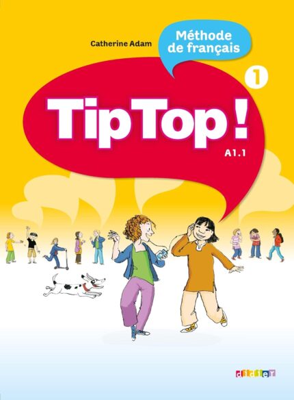 Tip Top ! 1 – Niveau A1.1 – Livre eleve