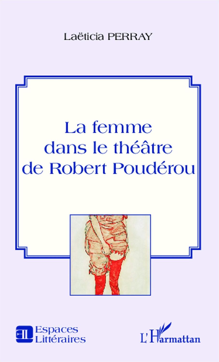 La femme dans le theatre de Robert Pouderou