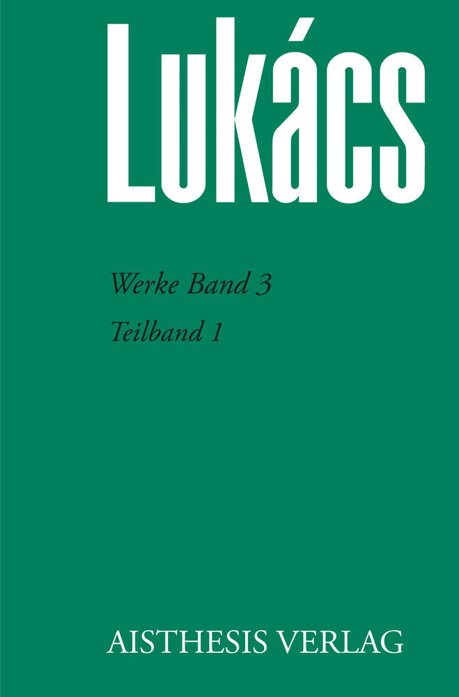 Lukacs, Georg: Werke Band 3 - Teilband 1