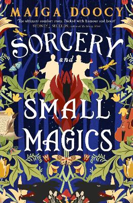 THE WILDERSONGS TRILOGY - BOOK 1: SORCERY AND SMALL MAGICS P