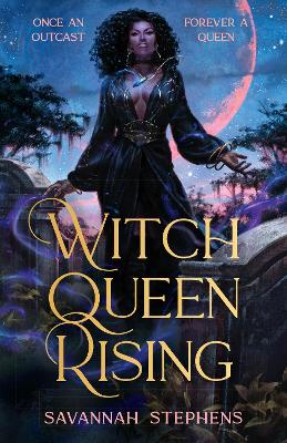 WITCH-QUEEN-RISING-PB-SAVANNAH-STEPHENS.jpg WITCH QUEEN RISING PB - SAVANNAH STEPHENS