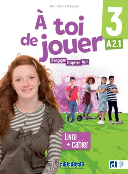 A toi de jouer 3 - Niv. A2.1 - Livre + cahier + didierfle.app