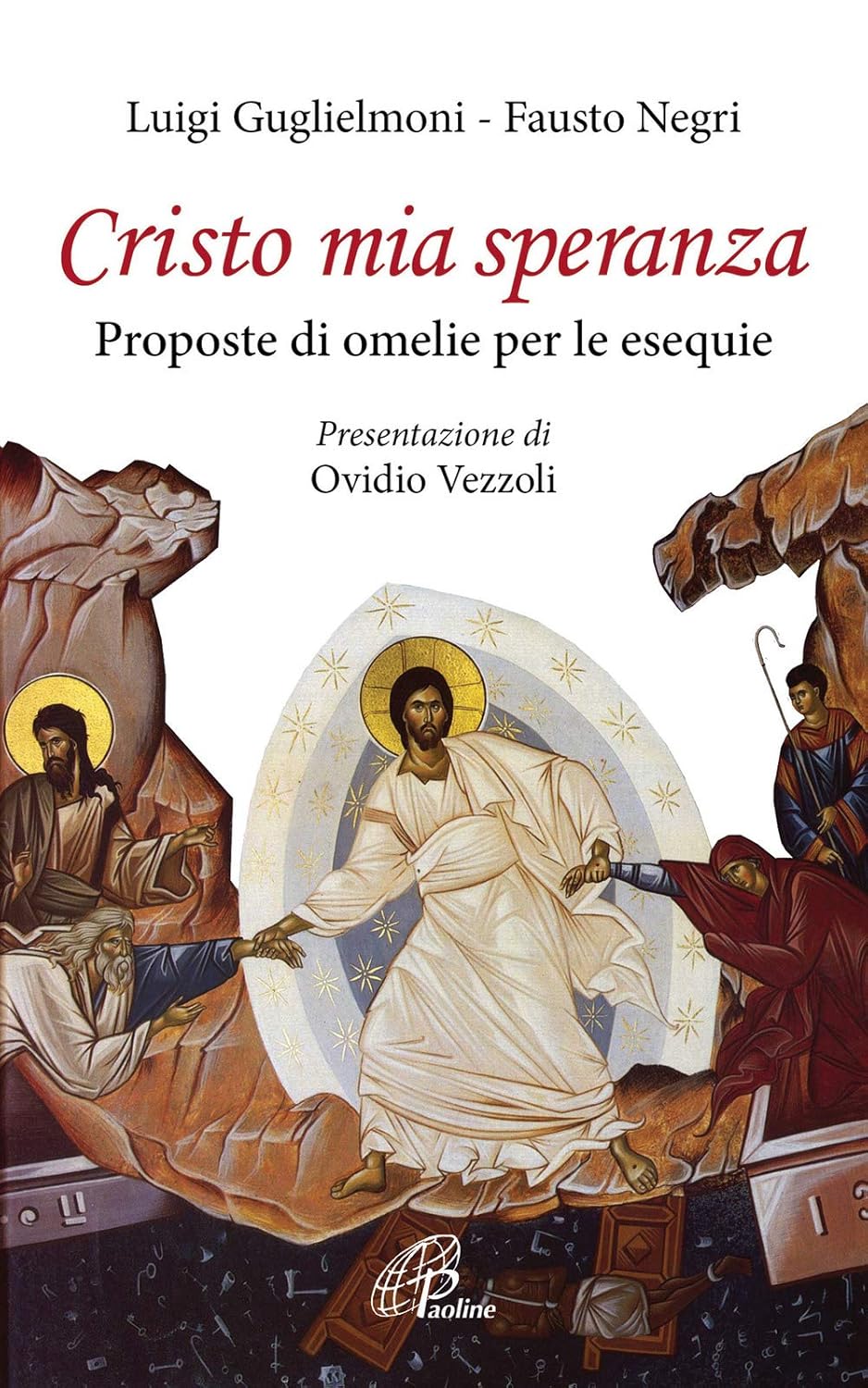 Cristo Mia Speranza: Proposte di Omelie per le Esequie