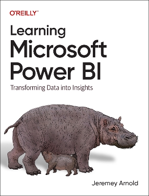 LEARNING MICROSOFT POWER BI: TRANSFORMING DATA INTO INSIGHT